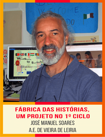 Fábrica das Histórias, um projeto no 1º ciclo - José Manuel da Cruz Soares - A.E. de Vieira de Leiria
